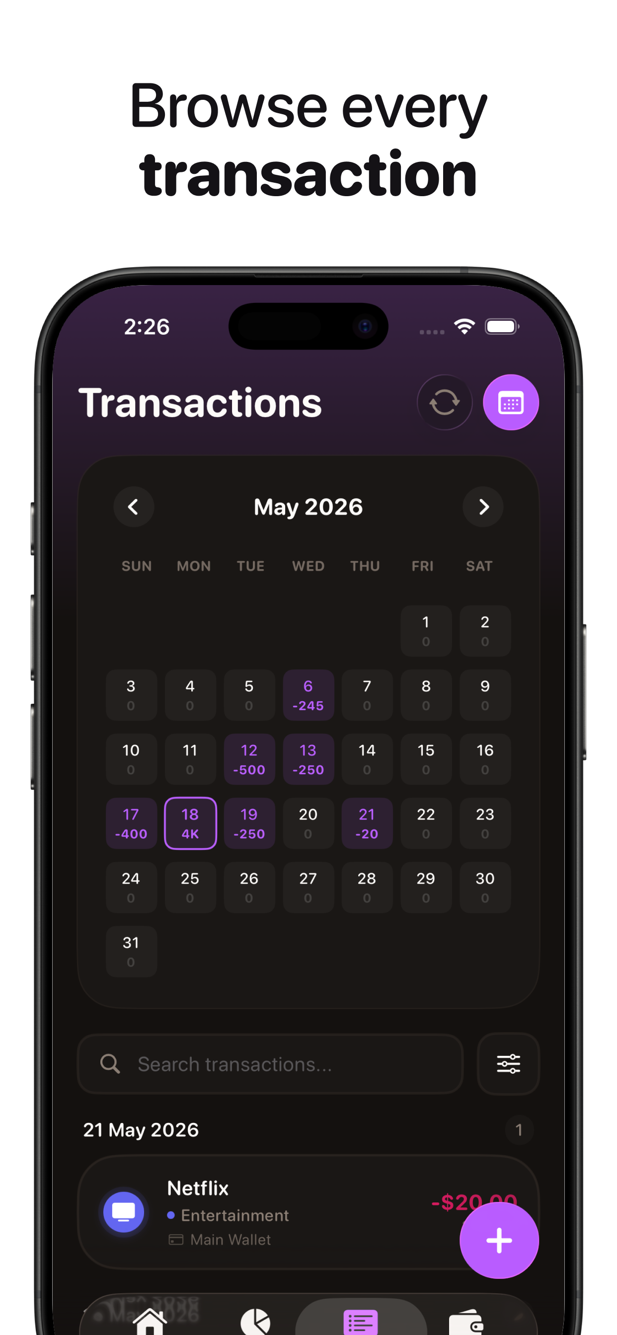 Calendar. Browse every transaction in a monthly calendar with daily totals and a searchable list.